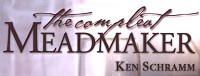 Ken Schramm: The Compleat Meadmaker